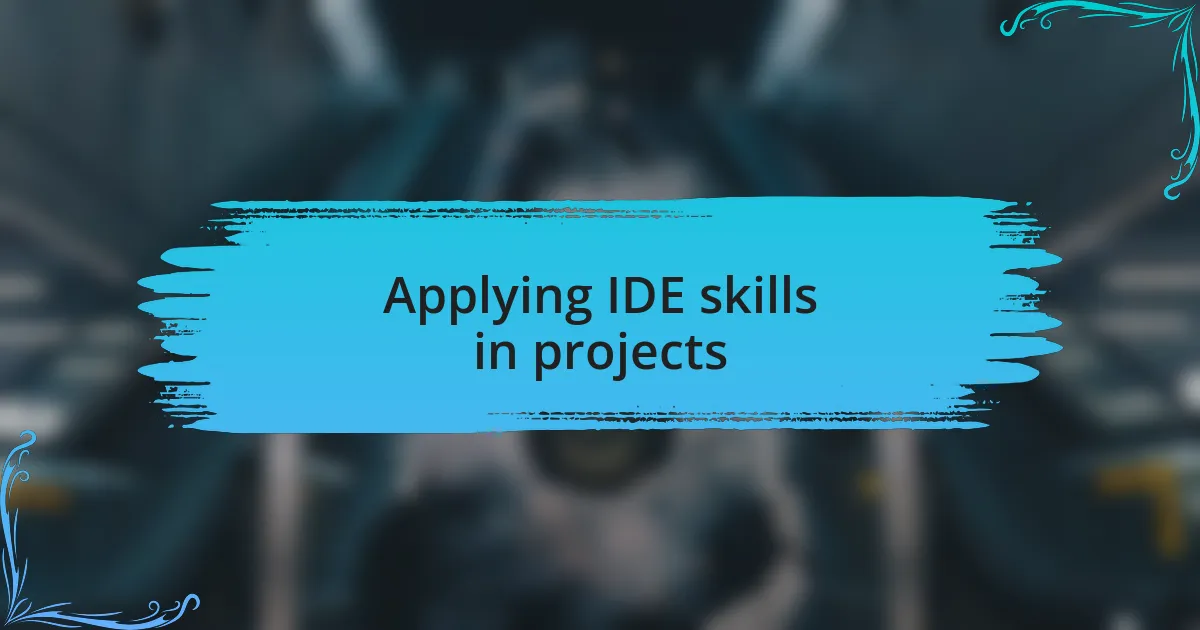 Applying IDE skills in projects