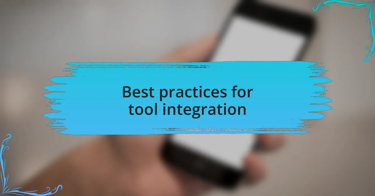 Best practices for tool integration