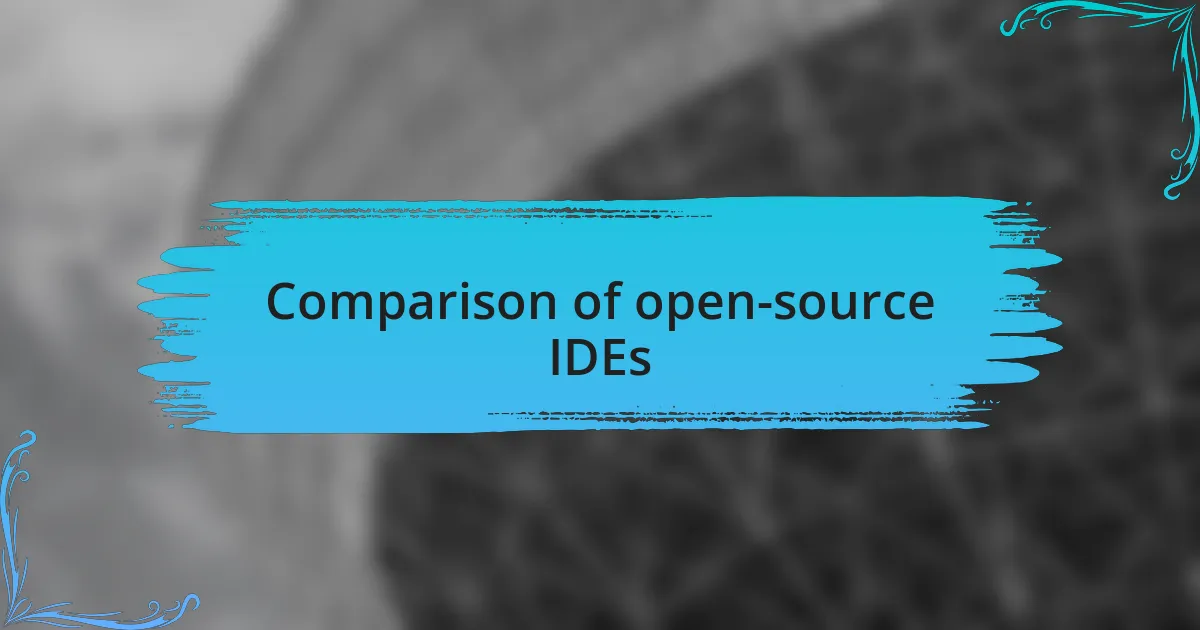 Comparison of open-source IDEs