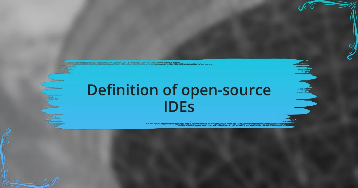 Definition of open-source IDEs