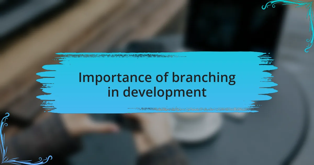 Importance of branching in development