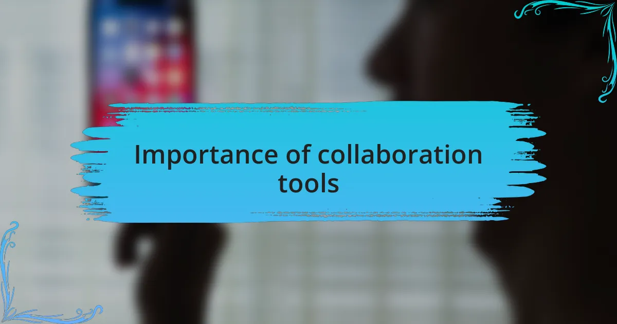 Importance of collaboration tools
