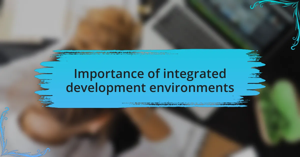 Importance of integrated development environments