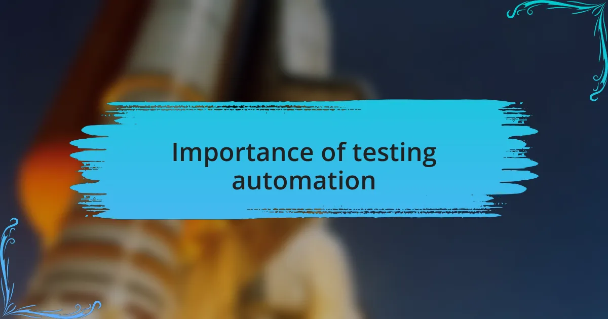 Importance of testing automation
