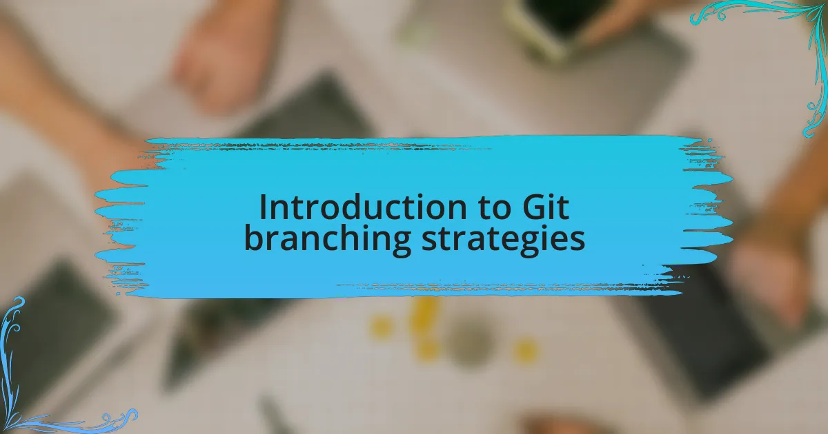 Introduction to Git branching strategies