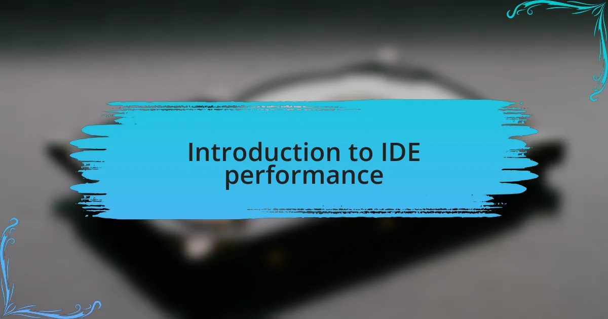 Introduction to IDE performance