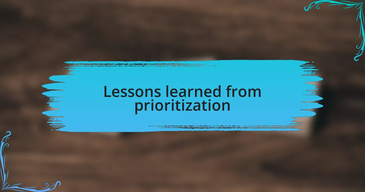 Lessons learned from prioritization