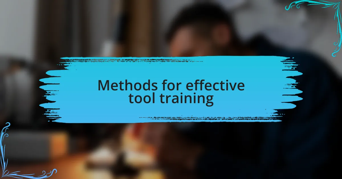 Methods for effective tool training