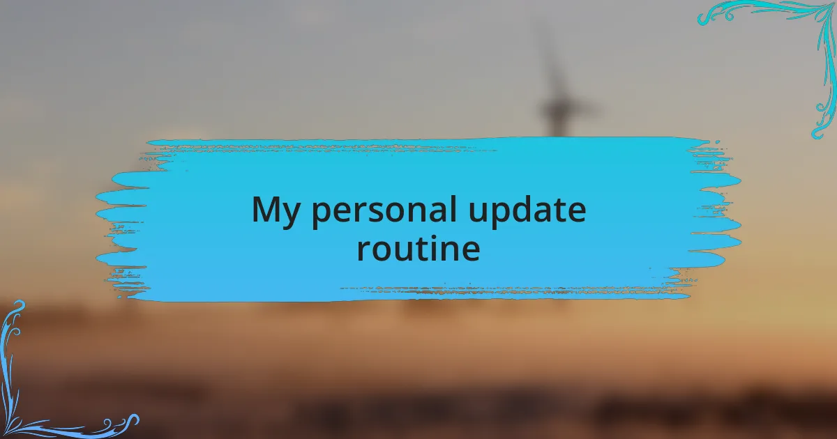 My personal update routine