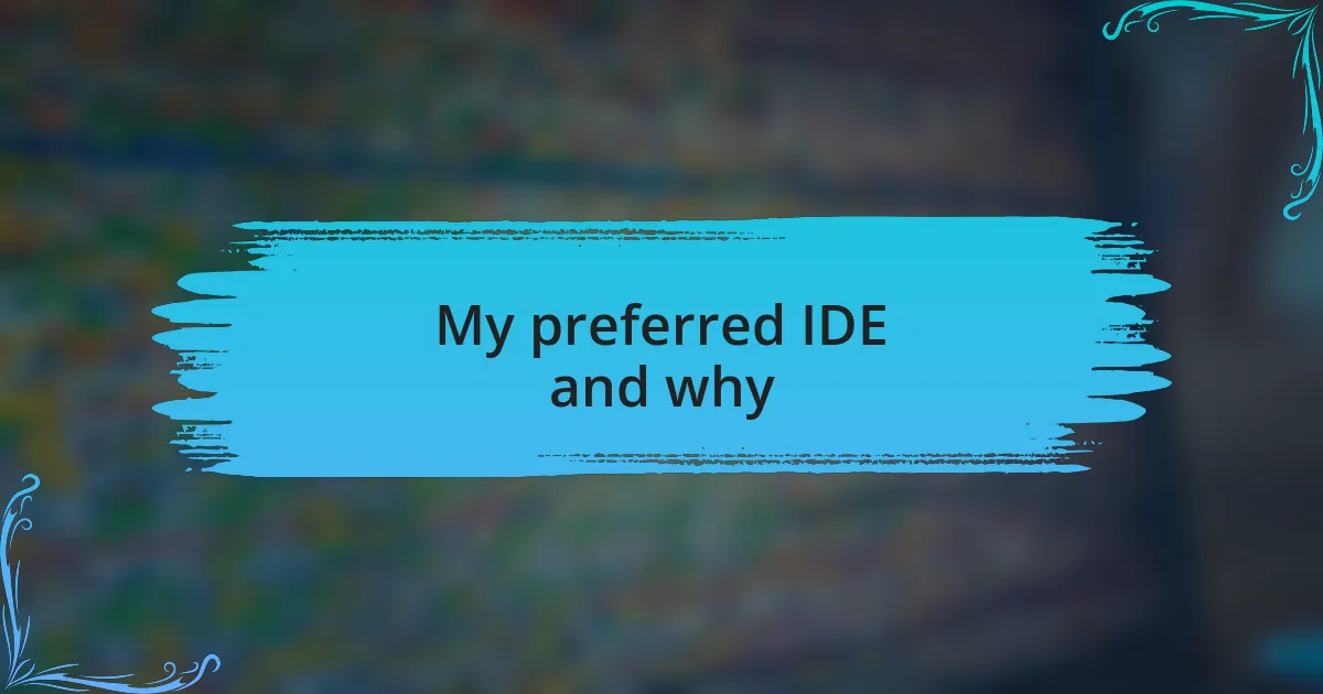 My preferred IDE and why