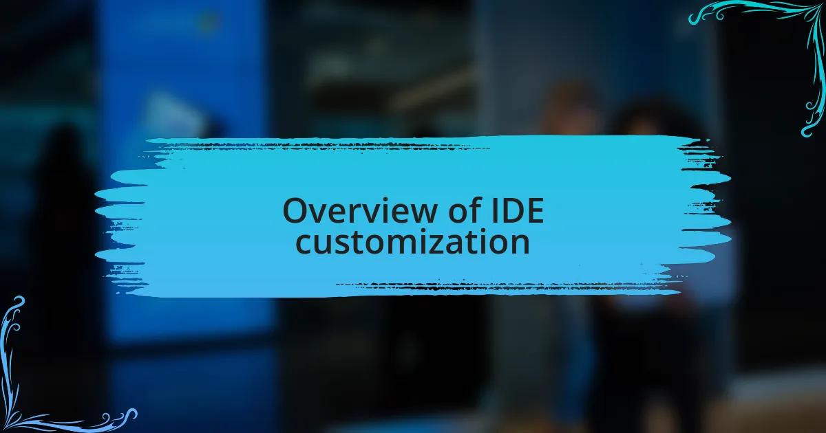 Overview of IDE customization
