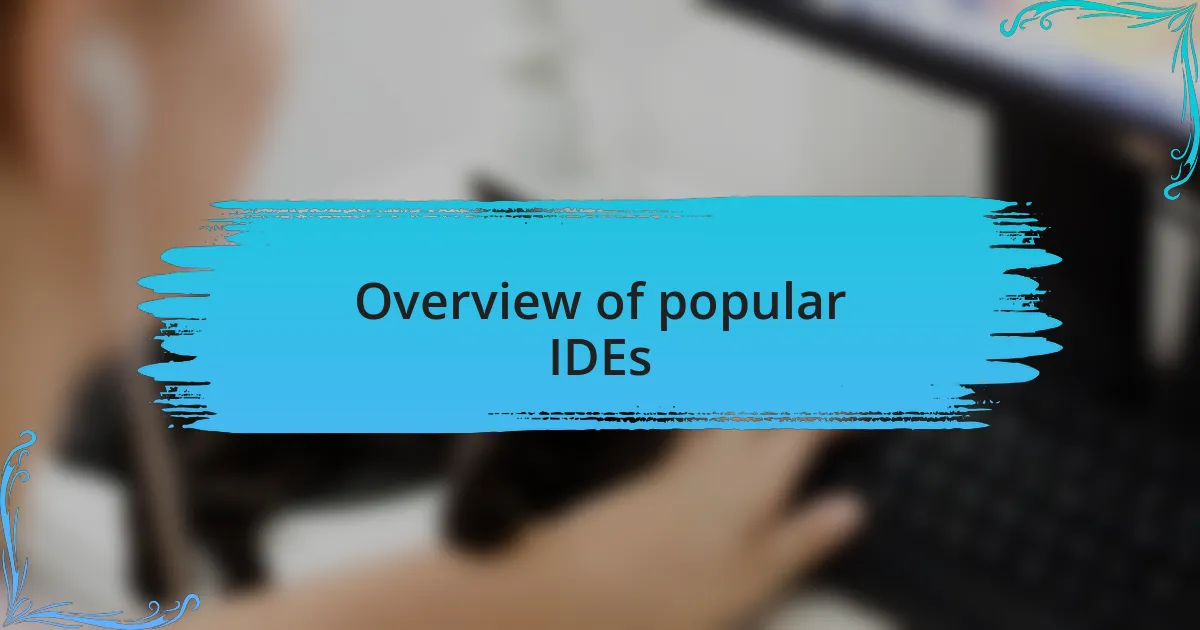 Overview of popular IDEs