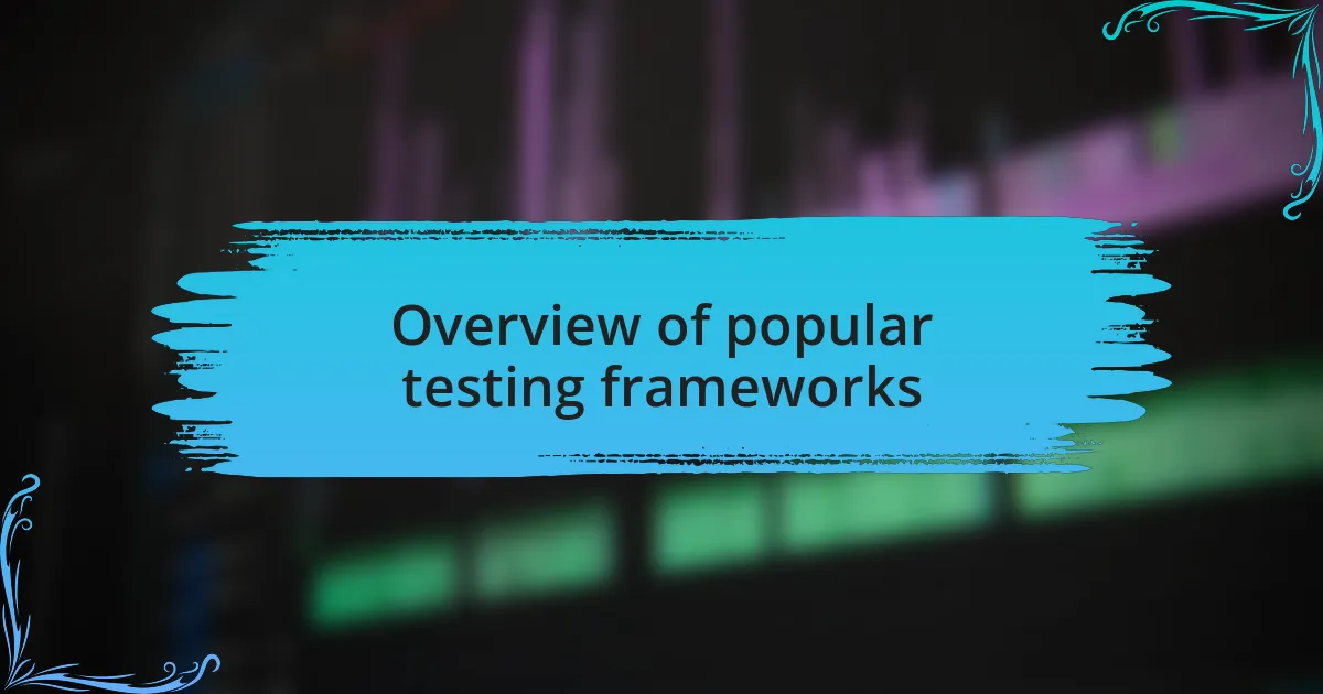 Overview of popular testing frameworks