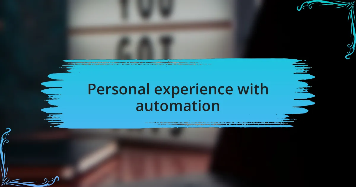 Personal experience with automation