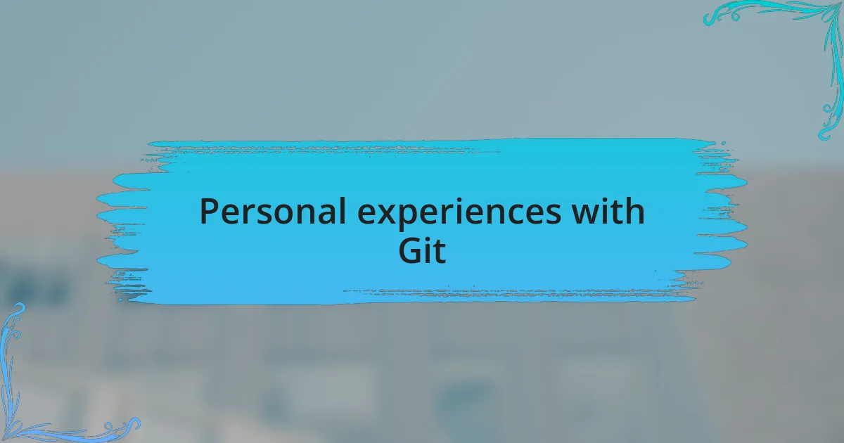 Personal experiences with Git