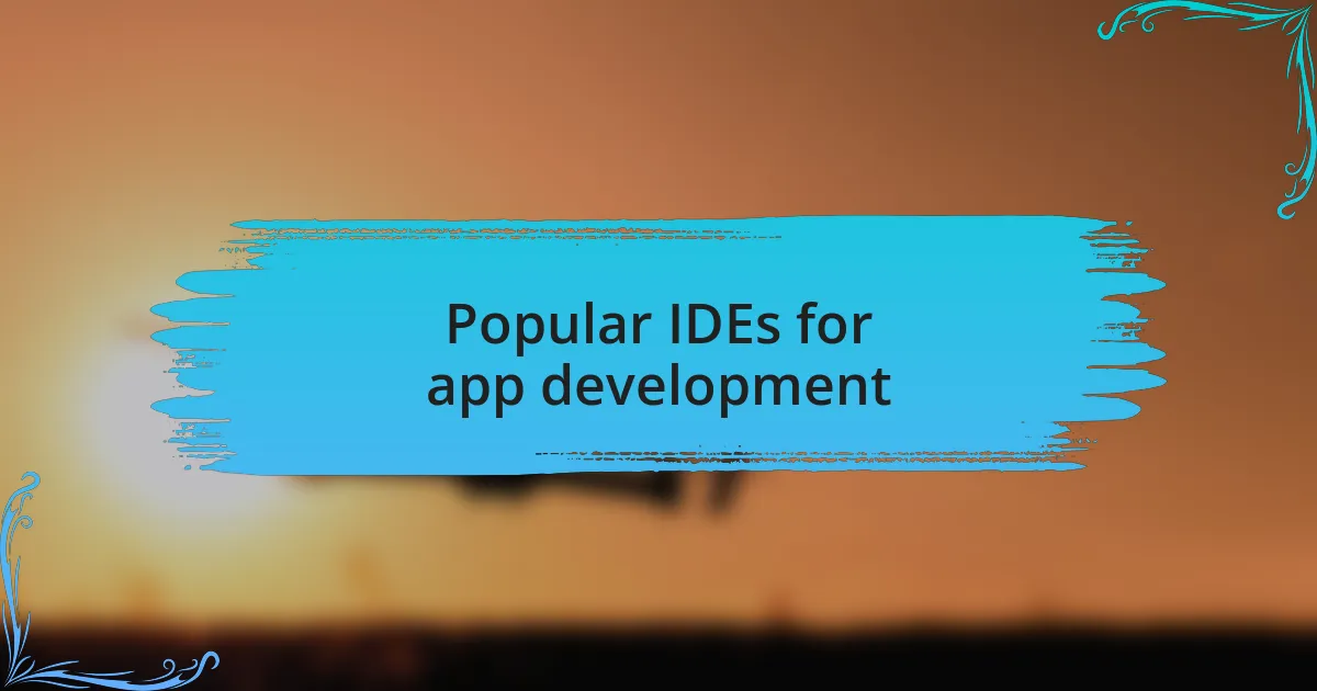 Popular IDEs for app development