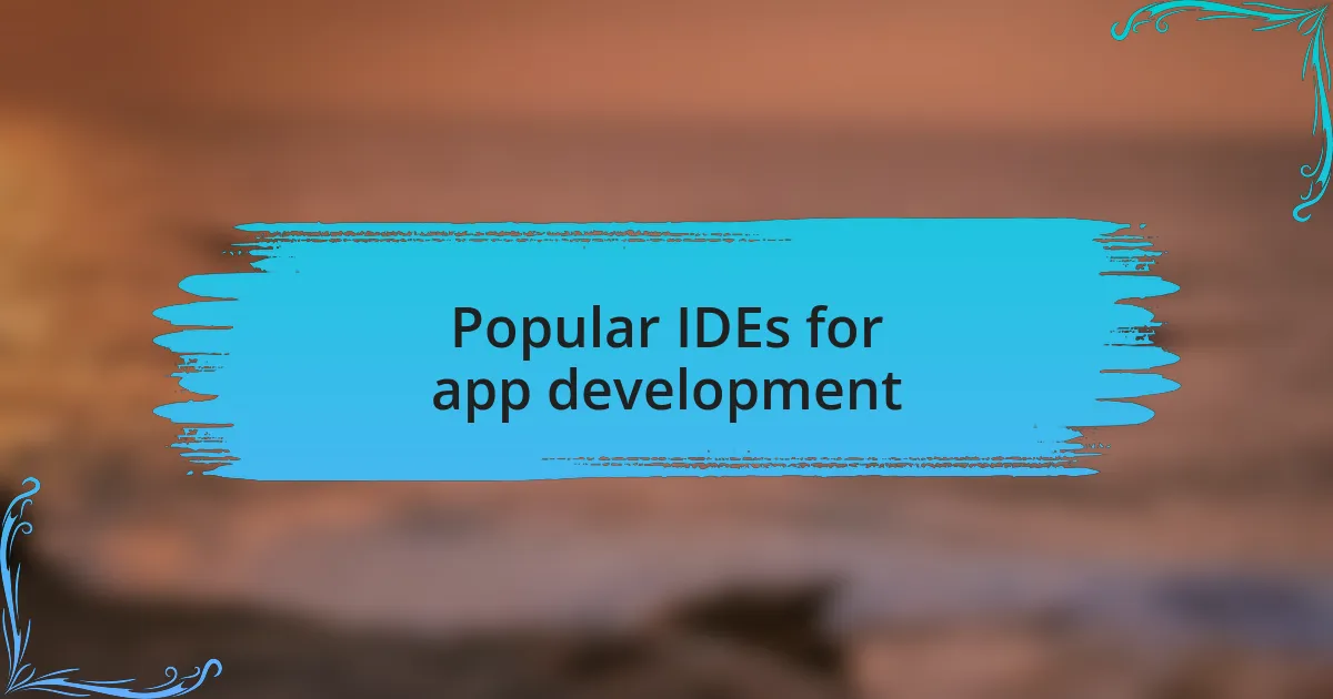 Popular IDEs for app development
