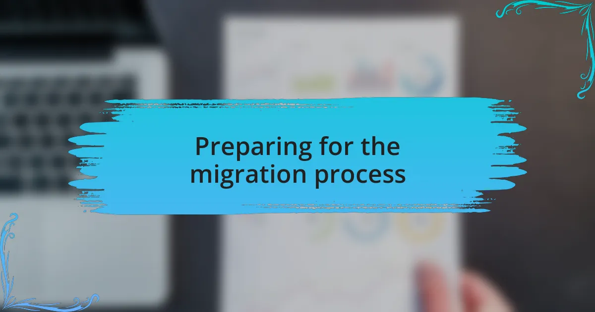 Preparing for the migration process