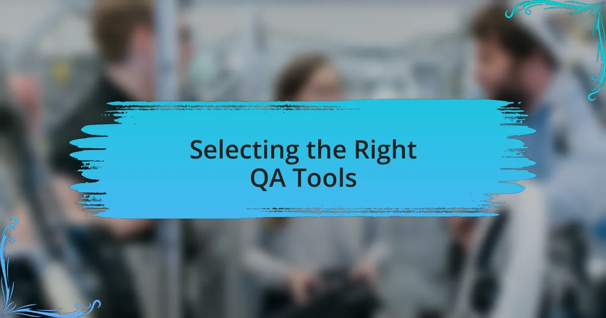 Selecting the Right QA Tools