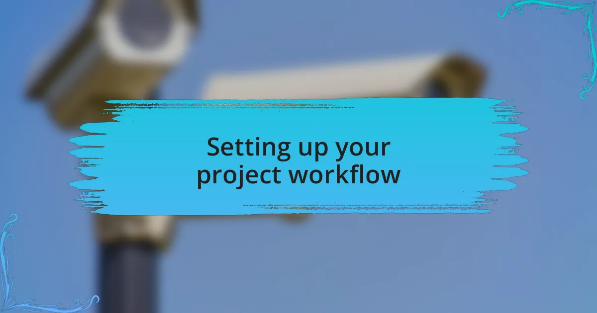 Setting up your project workflow