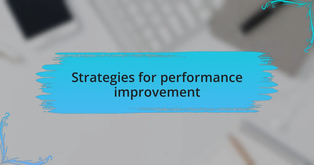 Strategies for performance improvement