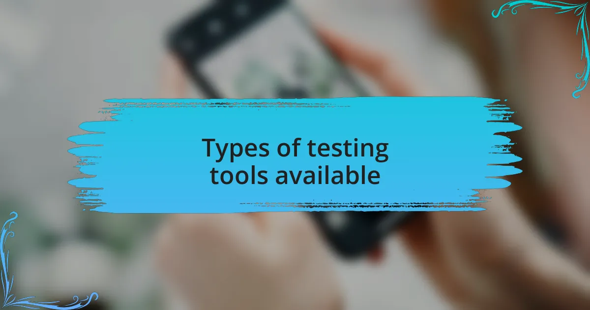 Types of testing tools available